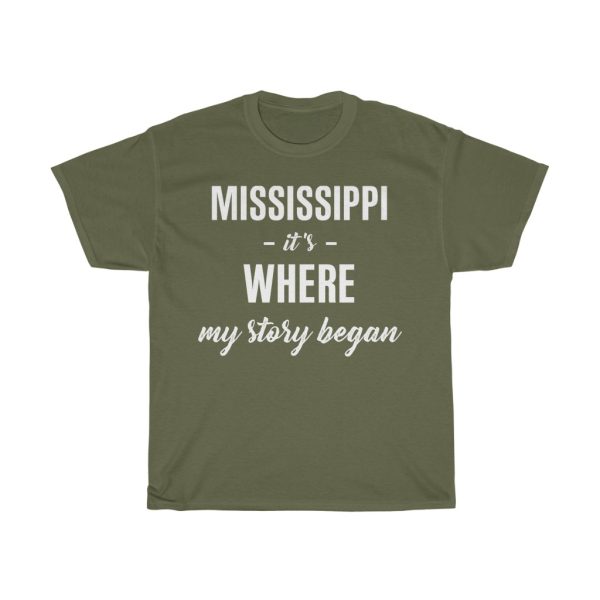 Mississippi It’s Where My Story Began Cool Gift T-shirt