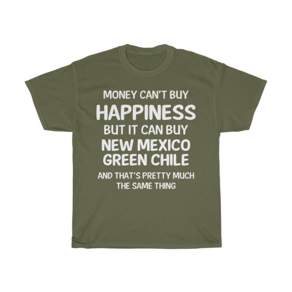 Money Can Buy New Mexico Green Chile Cool Gift T-shirt