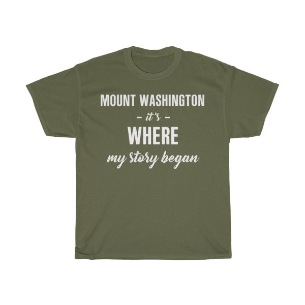 Mount Washington It’s Where My Story Began Cool Gift T-shirt