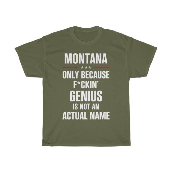 Gift For F_ckin’ Genius Montana Name Cool Funny T-shirt