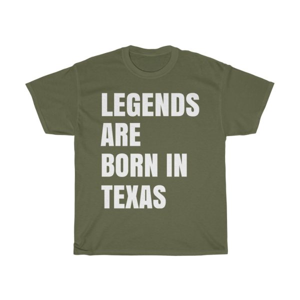 Legends Are Born In Texas Cool Gift T-shirt