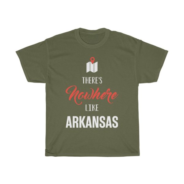 There’s Nowhere Like Arkansas Cool Gift T-shirt