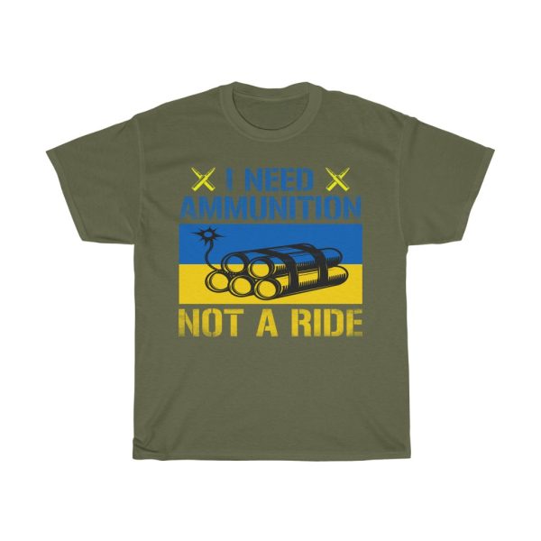 I Need Ammunition Not Ukraine T-shirt Design 1