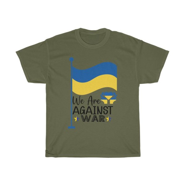 We Are Against War T-shirt