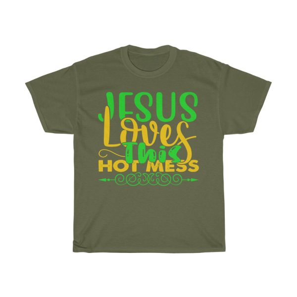 Jesus Loves This Hot Mess Tshirt