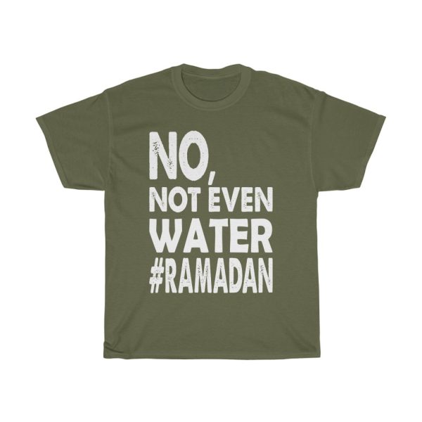 No, Not Even Water #ramadan Tshirt Design 1