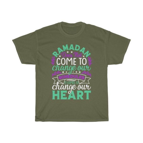 Ramadan Does Not Come To Change Our Schedules It Comes To Change Our Heart  Tshirt