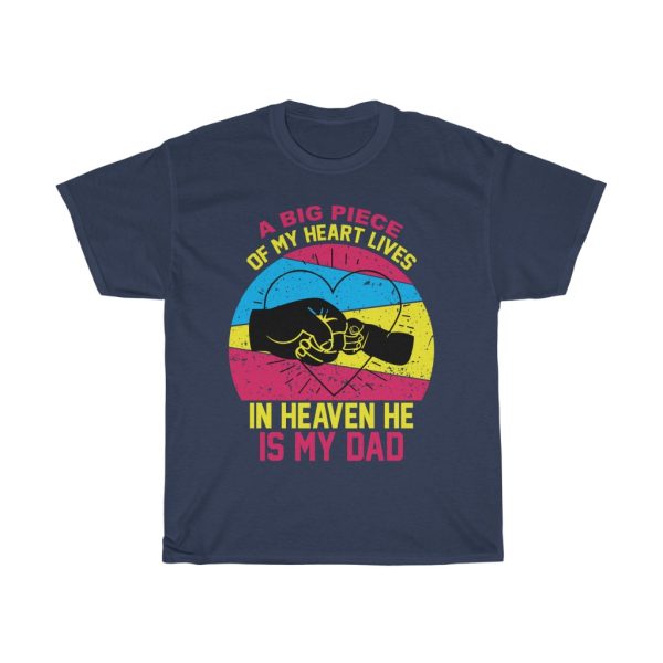 A Big Piece Of My Heart Lives In Heaven He Is My Dad Gift Shirt Design 5