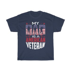 My Dad Is A American Veteran Gift Shirt