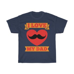 I Love My Dad Gift Shirt