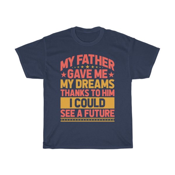 My Father Gave Me My Gift Shirt