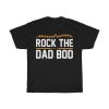 Rock The Dad Bod Gift Shirt