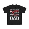 A Big Piece Of My Heart Dad Gift Shirt