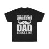 This Is What An Awesome Dad Looks Like White Gift Shirt