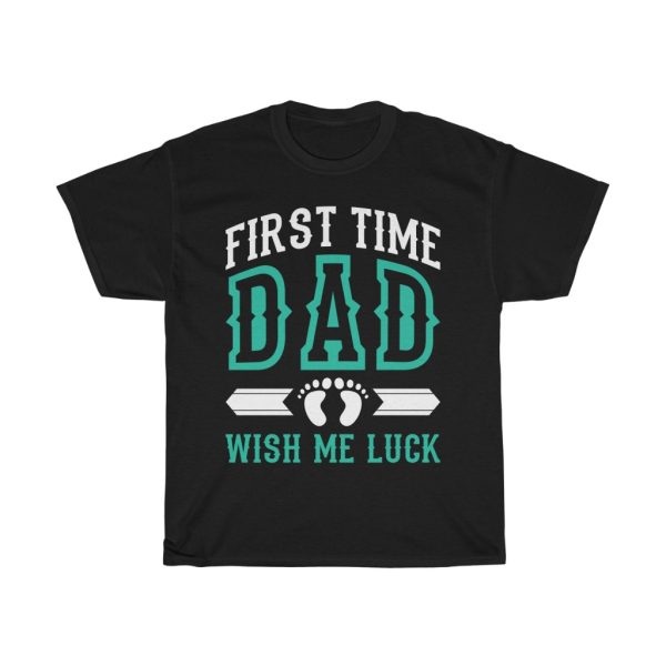 First Time Dad Wish Me Gift Shirt