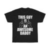 This Guy Is An Awesome Gift Shirt