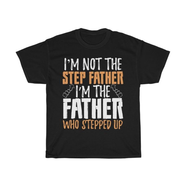 I Am Not The Step Gift Shirt