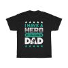 I Have A Hero I Gift Shirt