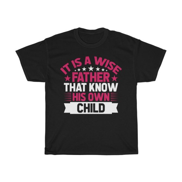 It Is Wise Father That Gift Shirt Design 2