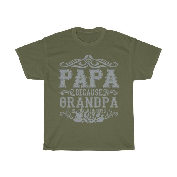 Papa Because Grandpa Is For Old Guys Gift Shirt Design 1