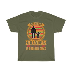 Papa Because Grandpa Is For Old Guys Gift Shirt Design 2