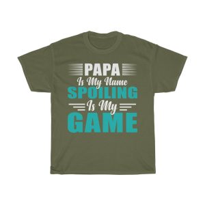 Papa Is My Name Spoiling Is My Game Gift Shirt