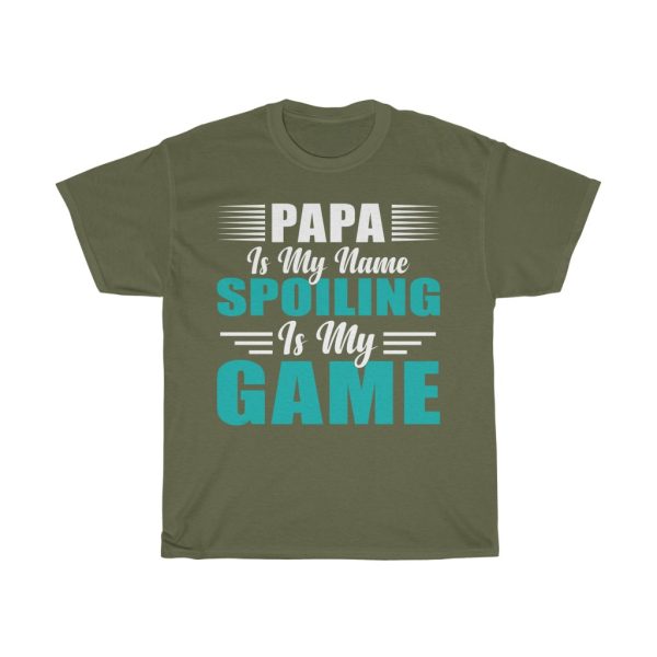 Papa Is My Name Spoiling Is My Game Gift Shirt