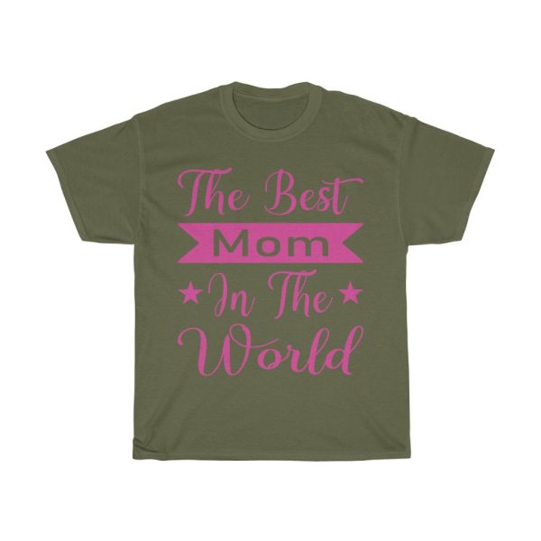 The Best Mom In The World Gift Shirt