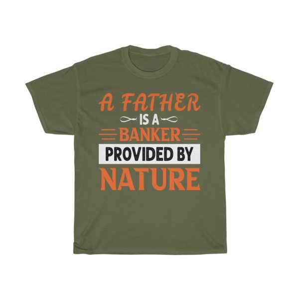 A Father Is A Banker Provided By Nature Gift Shirt