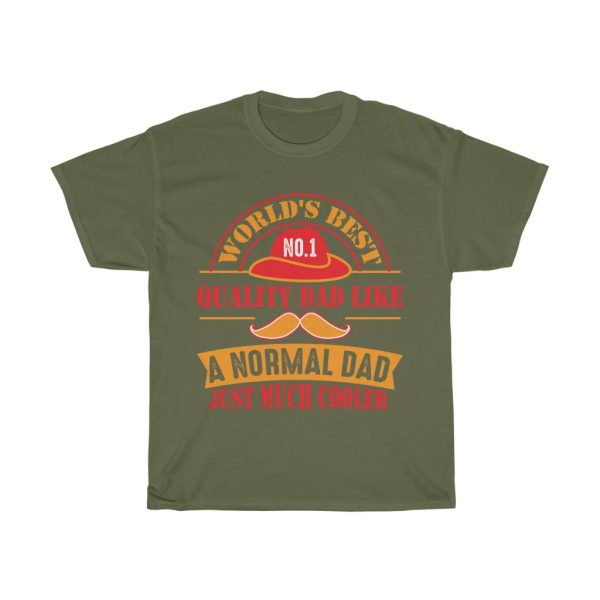 World’s Best No Quality Dad Like A Normal Dad Just Much Cooler Gift Shirt