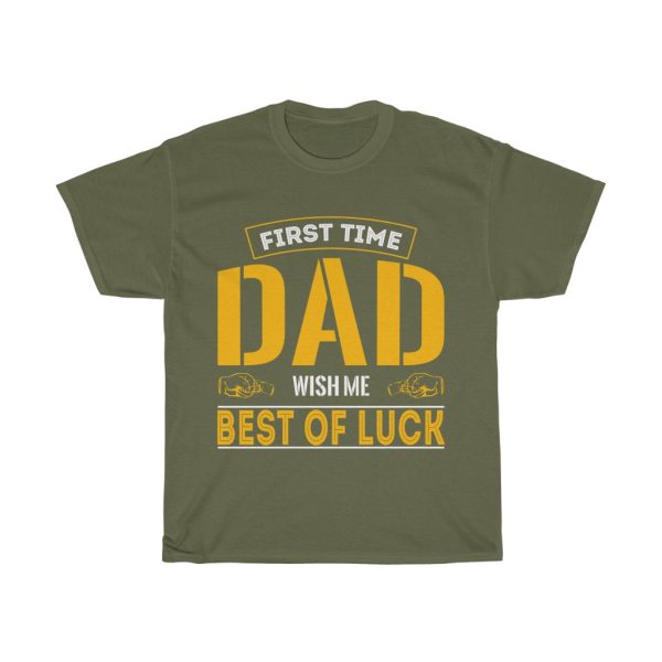 First Time Dad Wish Me Best Of Luck Gift Shirt