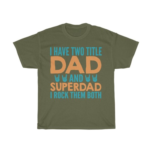 I Have Two Title Dad Gift Shirt