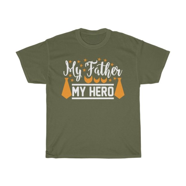 My Father My Hero Gift Shirt