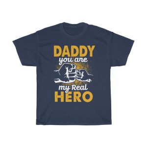 Dady You Are My Real Hero Shirt