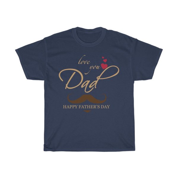 Love You Dad Happy Fathers Shirt