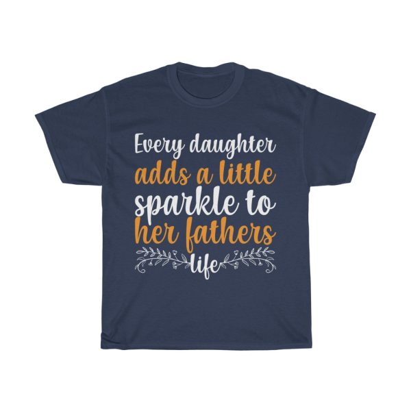 Every Daughter Adds A Little Sparkle To Her Father’s Life Shirt