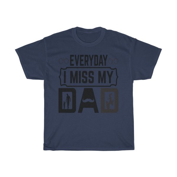 Everyday I Miss My Dad Shirt