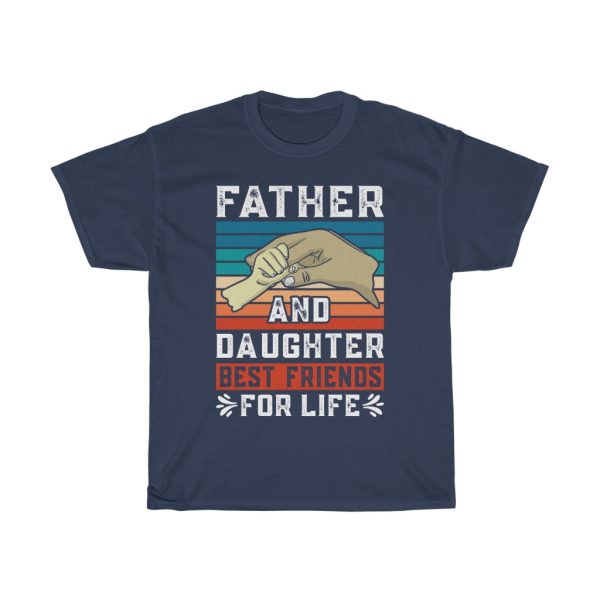 Father And Daughter Best Friends For Life Shirt