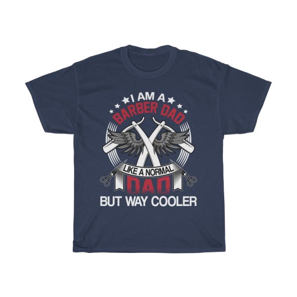 I Am A Barber Dad Like A Normal Dad But Way Cooler Shirt