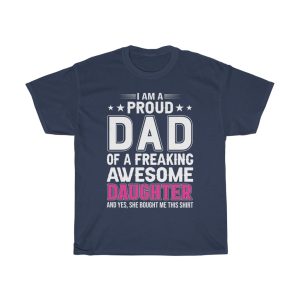 I Am A Proud Dad Of A Freaking Awesome Daughter Shirt Design 1