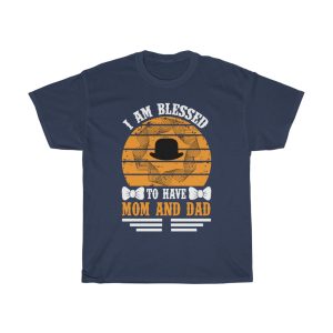 I Am Blessed To Have Mom And Dad Shirt Design 4