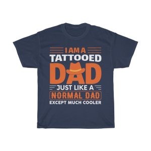 I Am A Tattooted Dad Just Like A Normal Dad Shirt