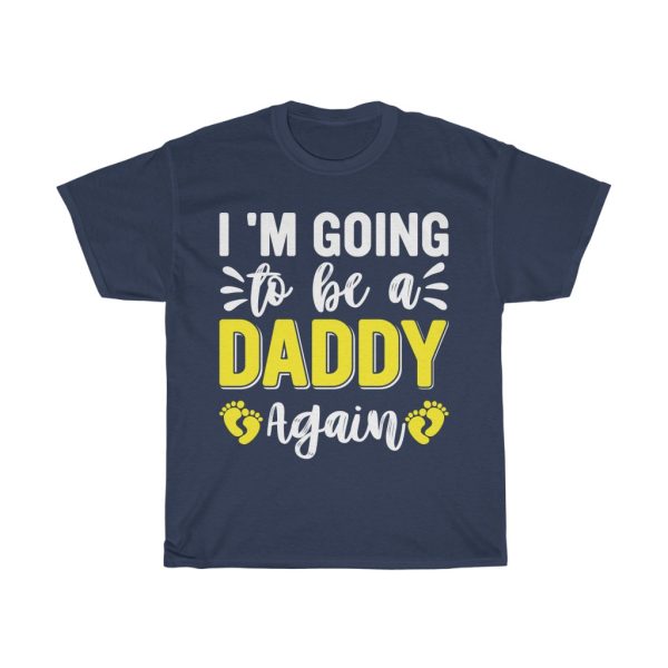 I Am Going To Be A Daddy Again Shirt