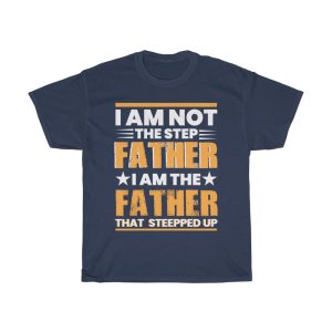 I Am Not Step Father Shirt