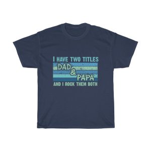 I Have Two Titles Dad Shirt Design 4