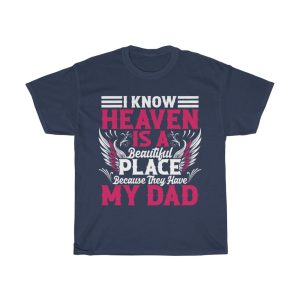 I Know Heaven Is A Beautiful Place Shirt