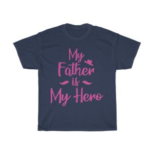 My Father’s Is My Hero Shirt