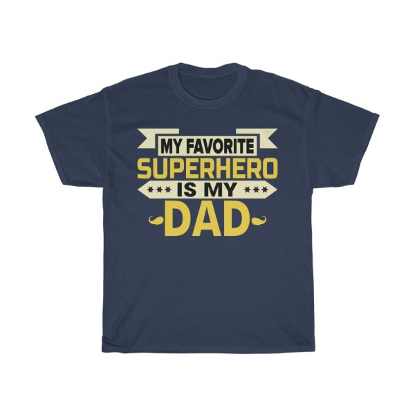 My Favorite Superhero Is My Dad Shirt Design 1