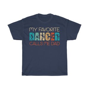 My Favorite Dancer Calls Me Dad Shirt