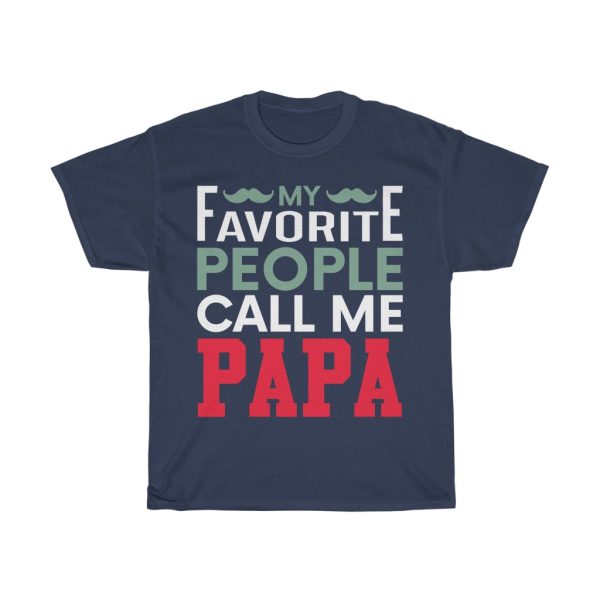 My Favorite People Call Me Dad Shirt Design 4